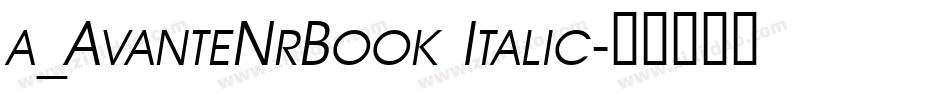 a_AvanteNrBook Italic字体转换